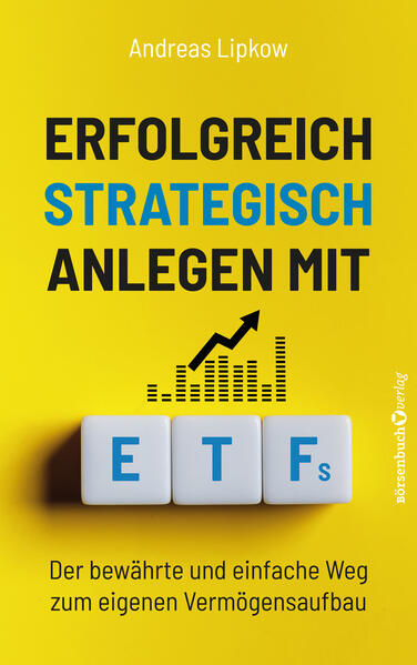 Produktbild: Erfolgreich Strategisch Anlegen mit ETFs | Andreas Lipkow