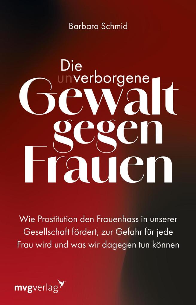 Produktbild: Die (un)verborgene Gewalt gegen Frauen | Barbara Schmid