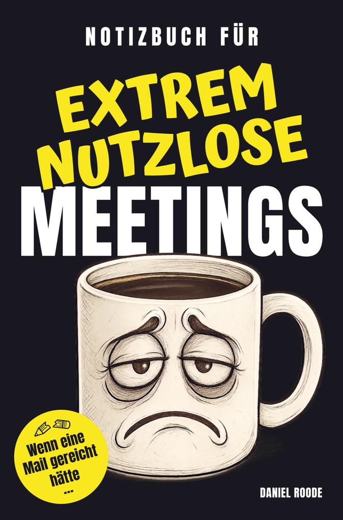 Produktbild: Notizbuch für extrem nutzlose Meetings | Daniel Roode