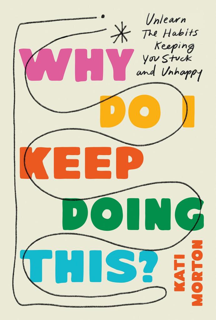 Produktbild: Why Do I Keep Doing This? | Kati Morton