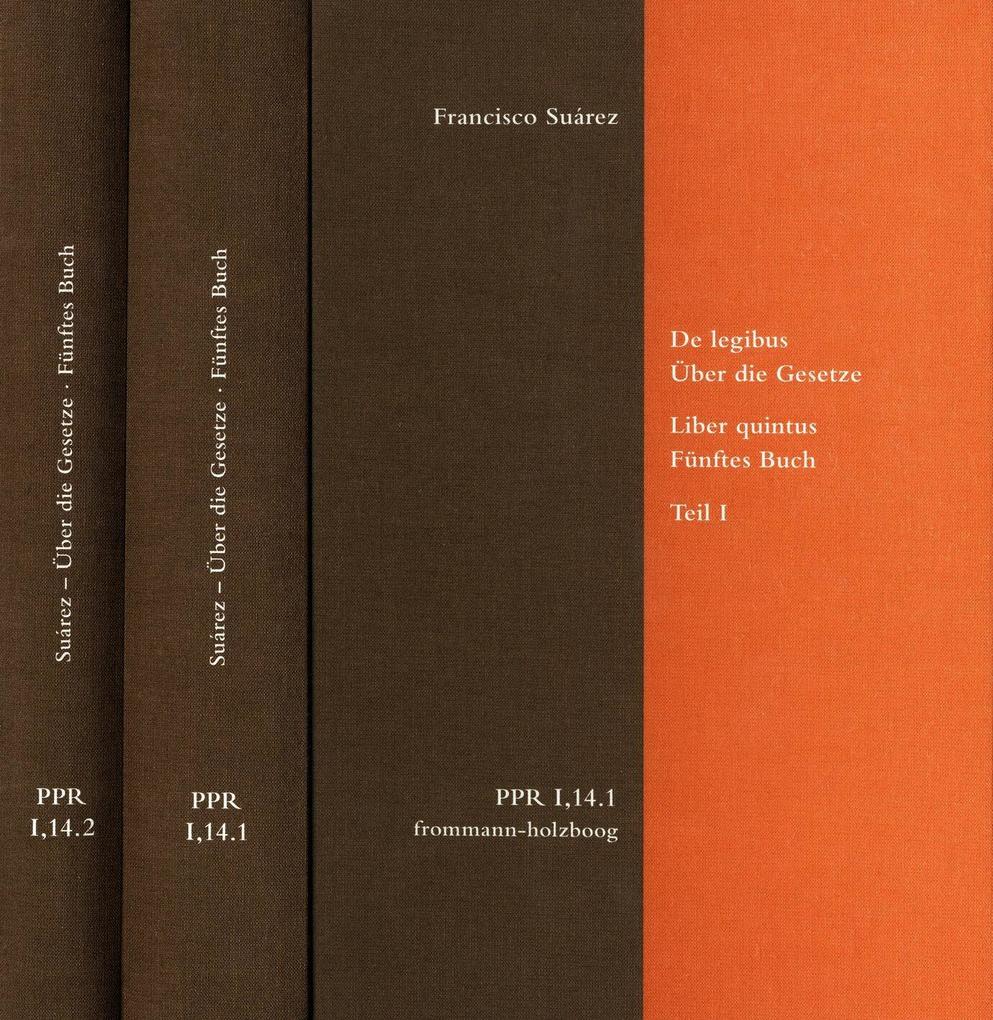 Produktbild: De legibus ac Deo legislatore. Liber quintus. Über die Gesetze und Gott den Gesetzgeber. Fünftes Buch. Teil I und Teil II | Francisco Suárez