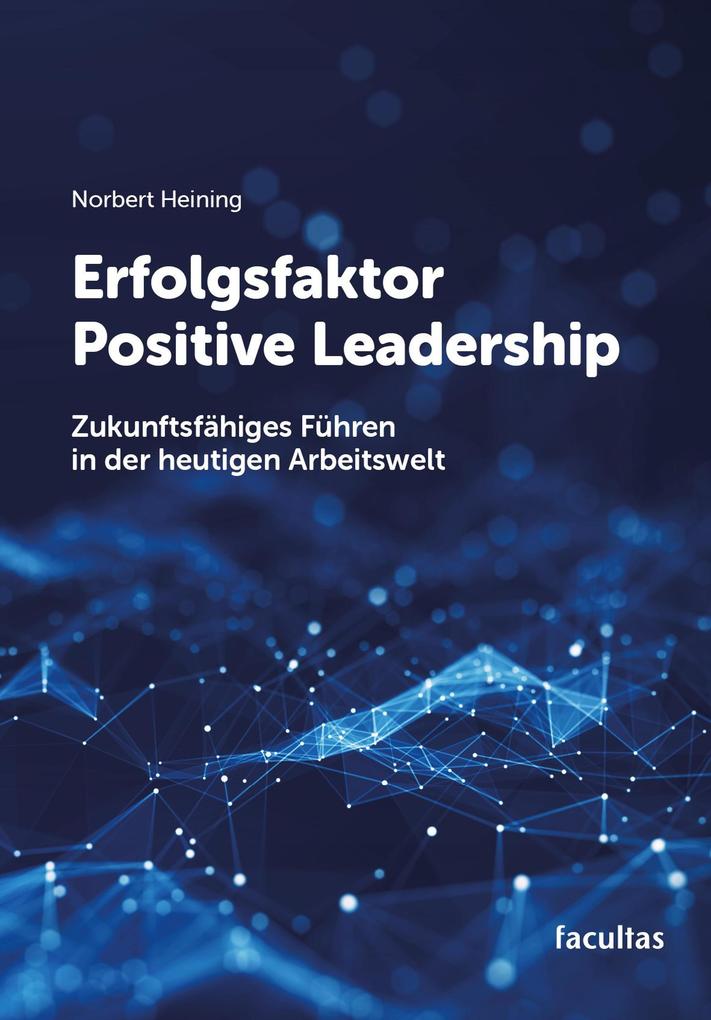 Produktbild: Erfolgsfaktor Positive Leadership | Norbert Heining