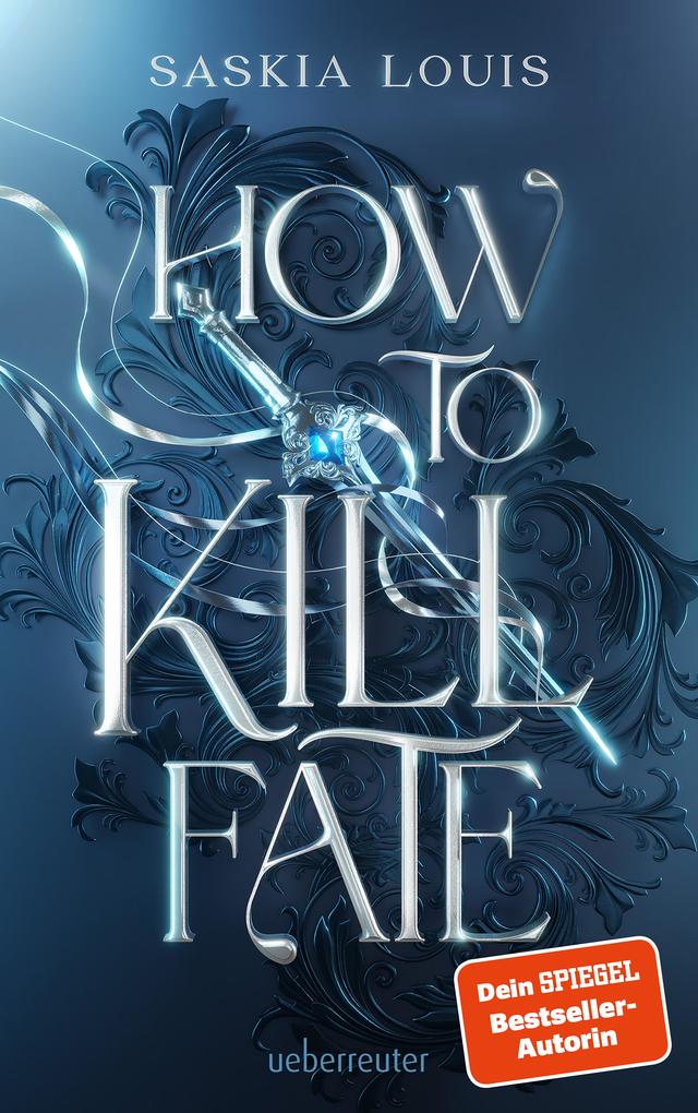 Produktbild: How to Kill Fate (Fate Dilogie, Bd. 2) | Saskia Louis