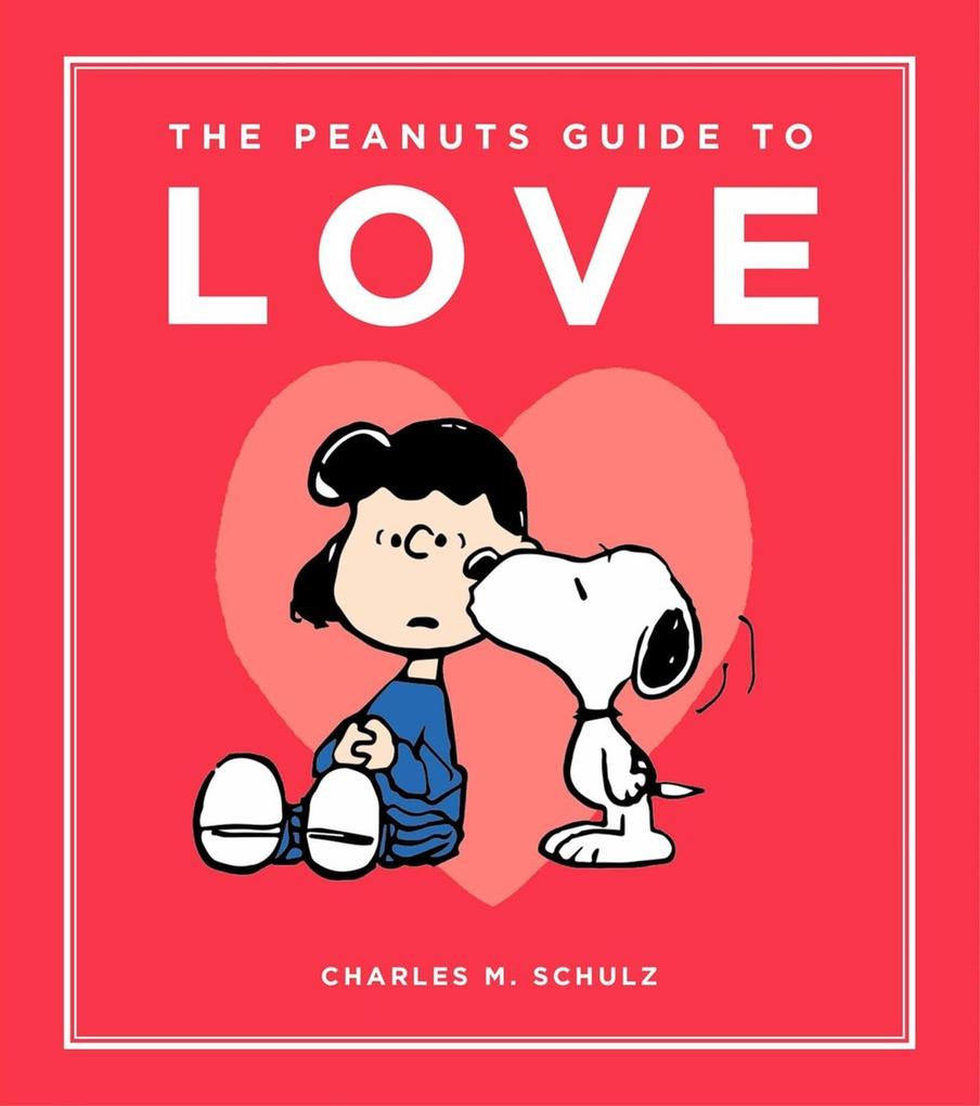 Produktbild: The Peanuts Guide to Love | Charles M Schulz