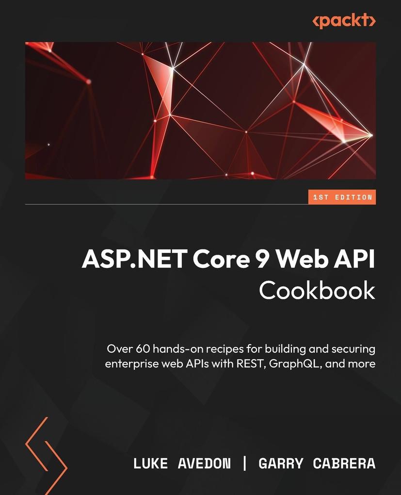 Produktbild: ASP.NET Core 9 Web API Cookbook | Luke Avedon, Garry Cabrera