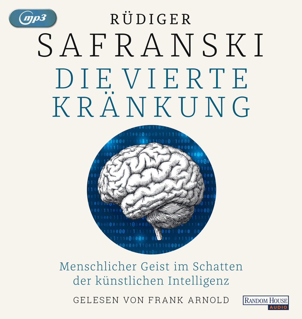 Weitere Ansicht: Die Vierte Kränkung. Der Mensch im Schatten der Künstlichen Intelligenz | Rüdiger Safranski