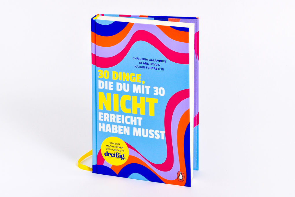 Weitere Ansicht: 30 Dinge, die du mit 30 nicht erreicht haben musst | Christina Calaminus, Clare Devlin, Katrin Feuerstein