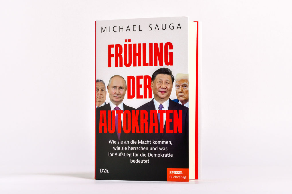 Weitere Ansicht: Frühling der Autokraten | Michael Sauga