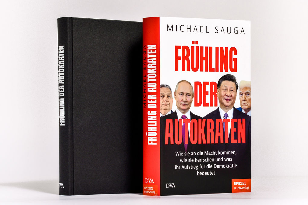 Weitere Ansicht: Frühling der Autokraten | Michael Sauga