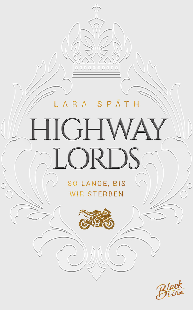 Weitere Ansicht: Highway Lords: So lange, bis wir sterben | Aufwendig gestaltete Ausgabe mit Farbschnitt | Lara Späth