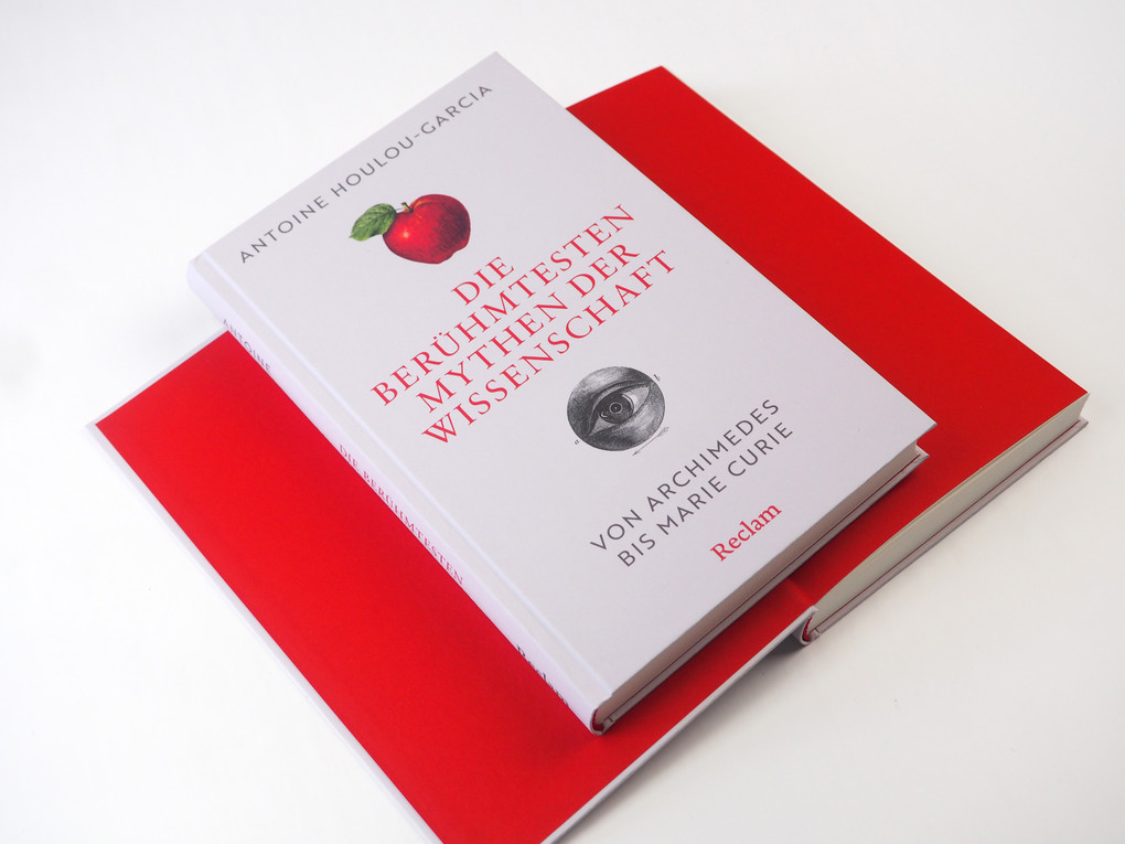 Weitere Ansicht: Die berühmtesten Mythen der Wissenschaft. Von Archimedes bis Marie Curie | Antoine Houlou-Garcia