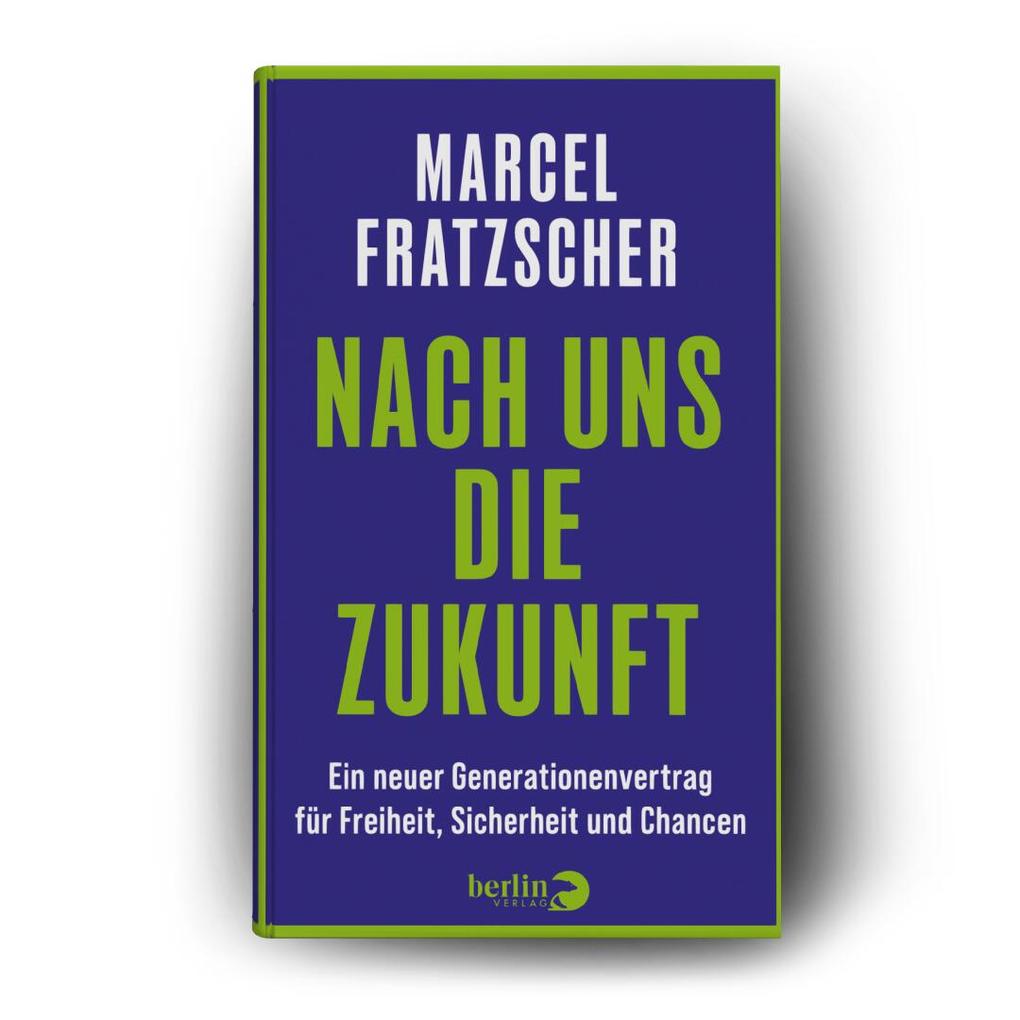 Weitere Ansicht: Nach uns die Zukunft | Marcel Fratzscher