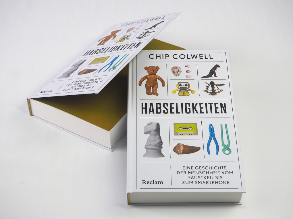 Weitere Ansicht: Habseligkeiten. Eine Geschichte der Menschheit vom Faustkeil bis zum Smartphone | Chip Colwell