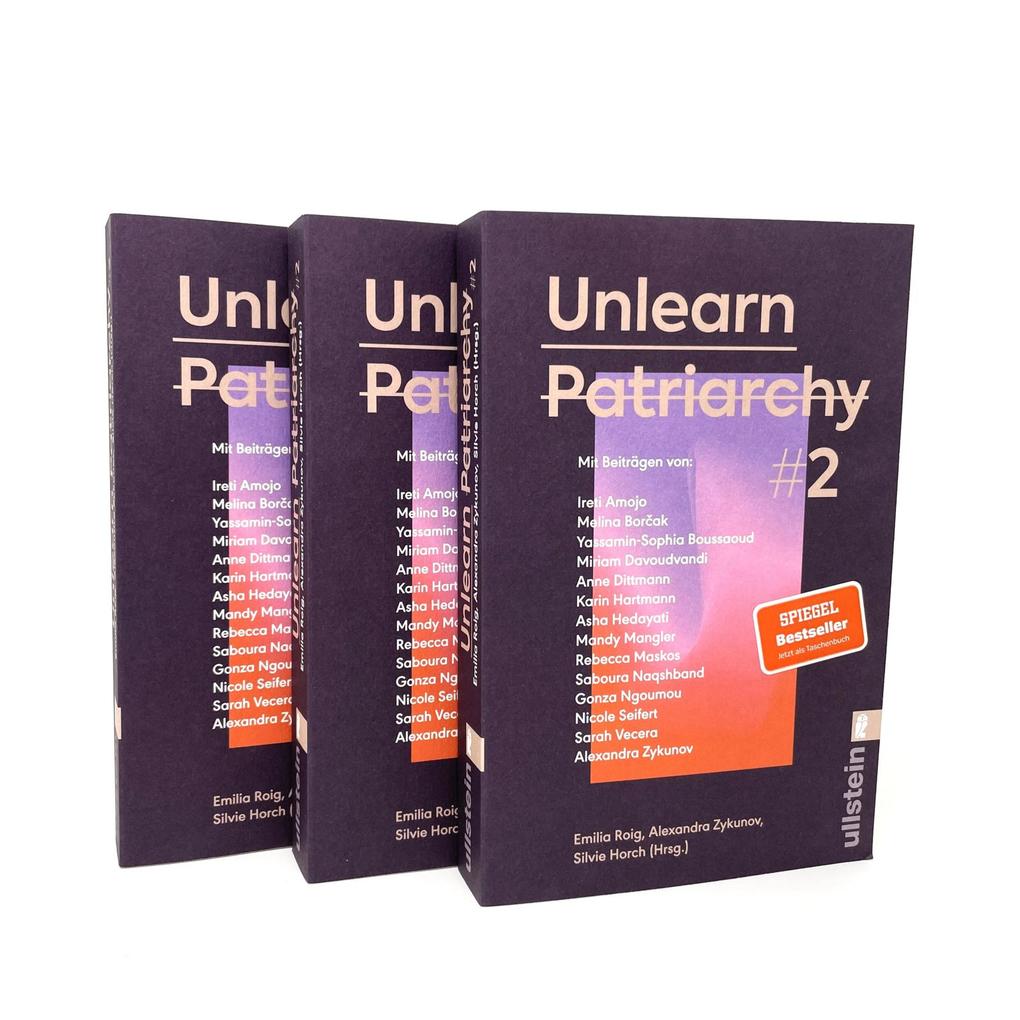 Weitere Ansicht: Unlearn Patriarchy 2 | Ireti Amojo, Melina Borak, Yassamin-Sophia Boussaoud, Miriam Davoudvandi, Anne Dittmann