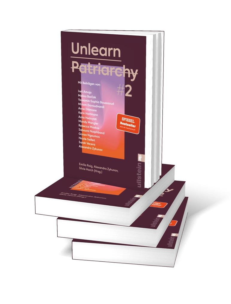 Weitere Ansicht: Unlearn Patriarchy 2 | Ireti Amojo, Melina Borak, Yassamin-Sophia Boussaoud, Miriam Davoudvandi, Anne Dittmann