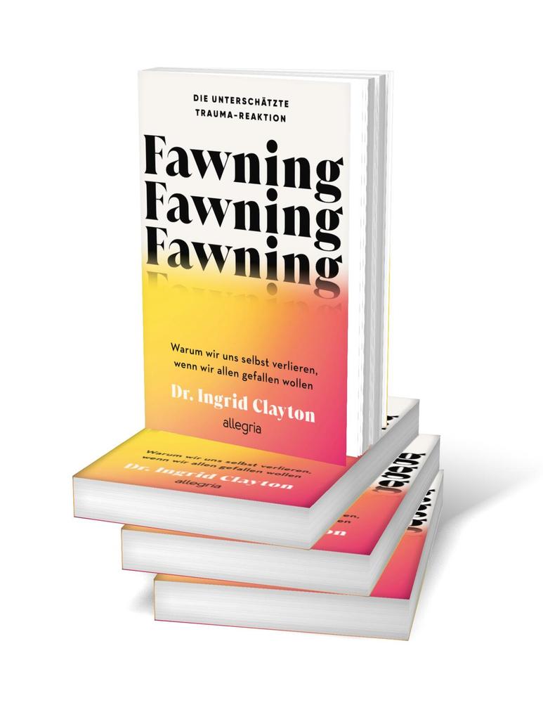 Weitere Ansicht: Fawning - die unterschätzte Trauma-Reaktion | Ingrid Clayton