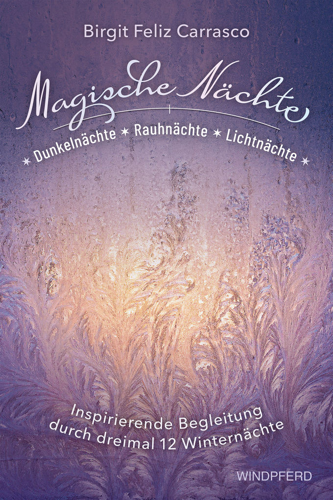 Weitere Ansicht: Magische Nächte - Dunkelnächte, Rauhnächte und Lichtnächte | Birgit Feliz Carrasco