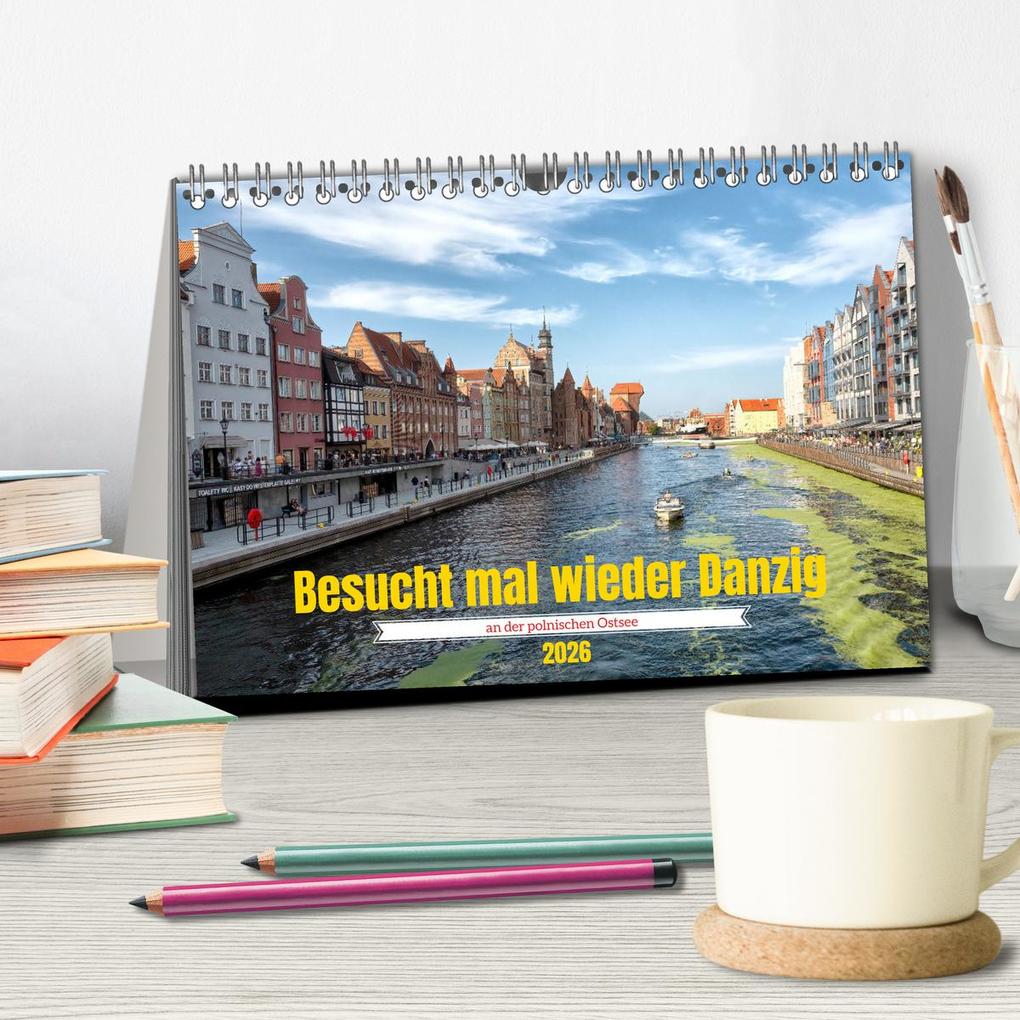 Weitere Ansicht: Besucht mal wieder Danzig (Tischkalender 2026 DIN A5 quer), CALVENDO Monatskalender | Calvendo, Marion Sixt
