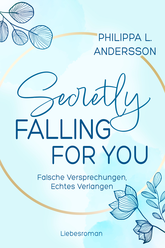 Weitere Ansicht: Secretly Falling For You - Falsche Versprechungen, Echtes Verlangen | Limitierte Auflage mit Farbschnitt | Philippa L. Andersson
