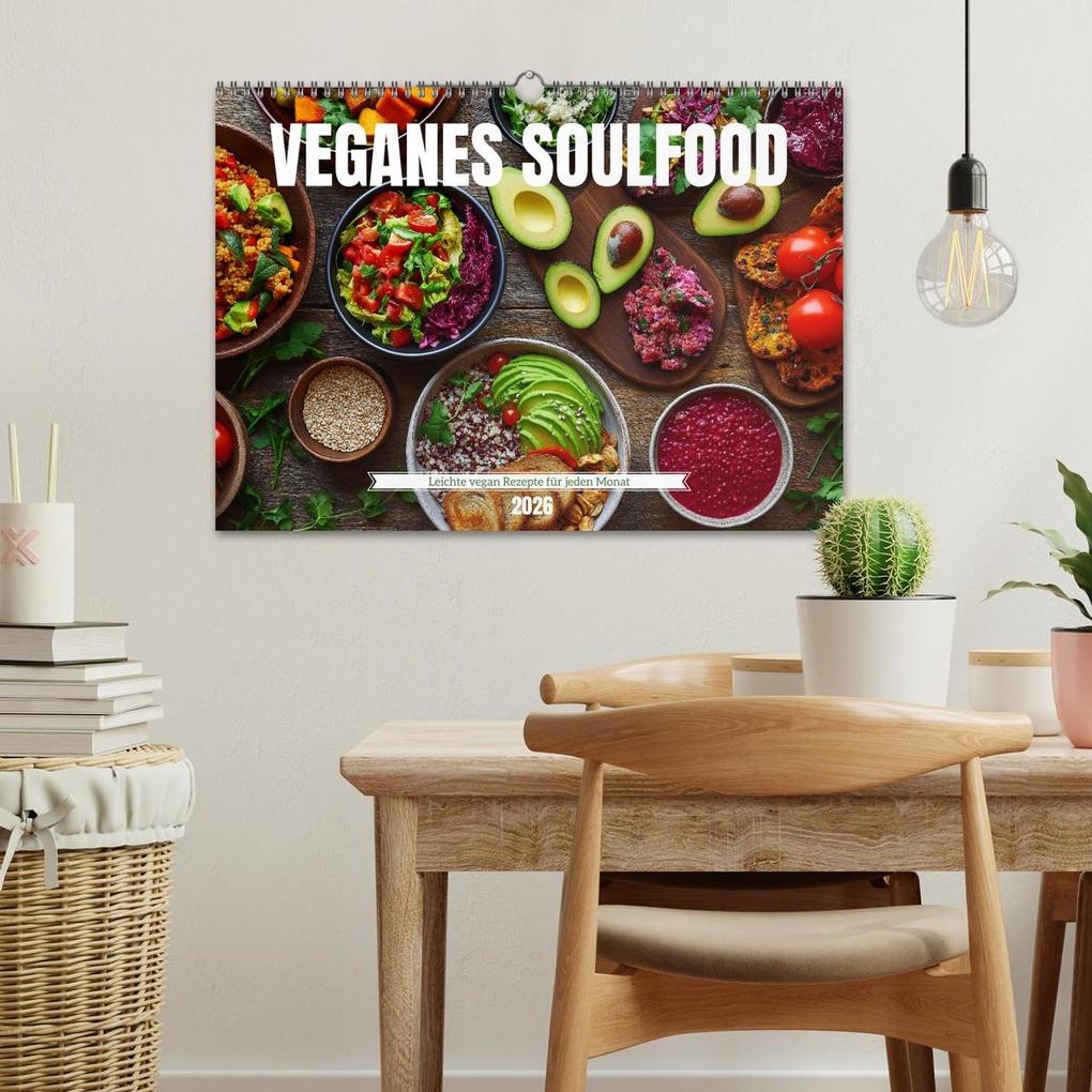 Weitere Ansicht: Veganes Soulfood - Leichte vegan Rezepte für jeden Monat (Wandkalender 2026 DIN A3 quer), CALVENDO Monatskalender | Calvendo
