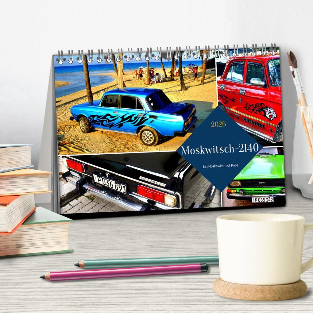 Weitere Ansicht: Moskwitsch-2140 - Ein Moskowiter auf Kuba (Tischkalender 2026 DIN A5 quer), CALVENDO Monatskalender | Henning von Löwis of Menar, Calvendo