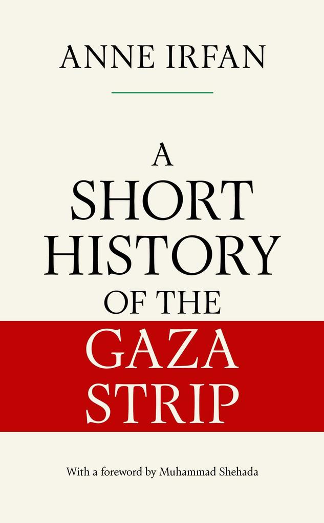 Produktbild: A Short History of the Gaza Strip | Anne Irfan