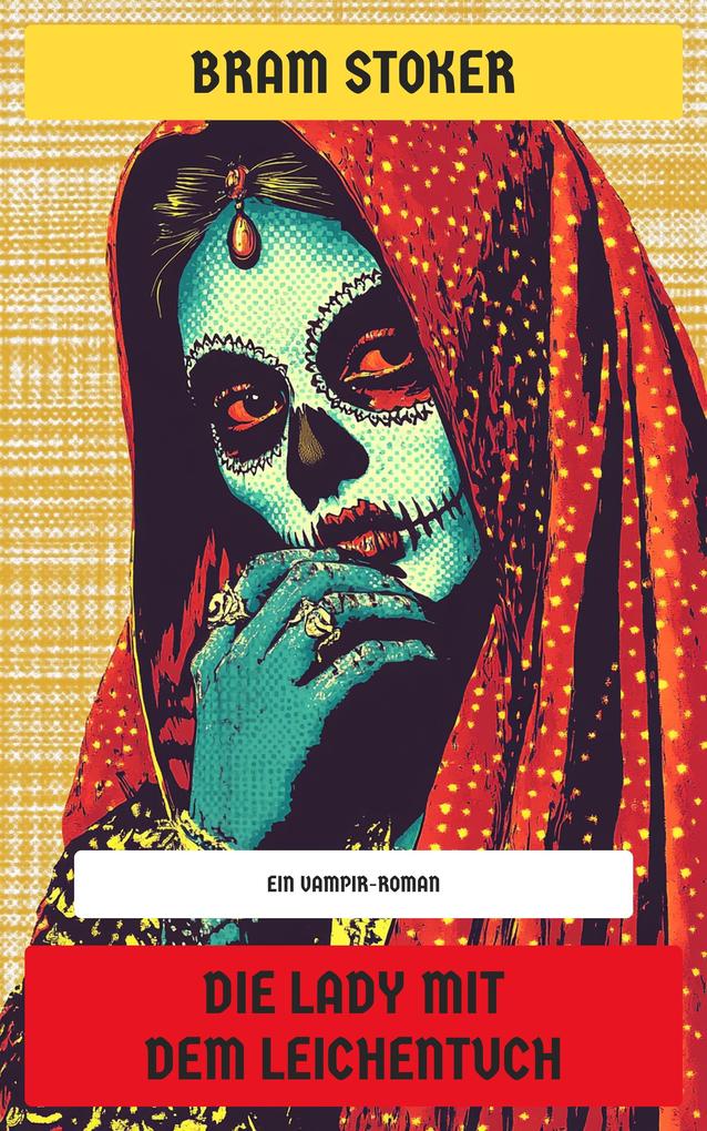 Produktbild: Die Lady mit dem Leichentuch | Bram Stoker