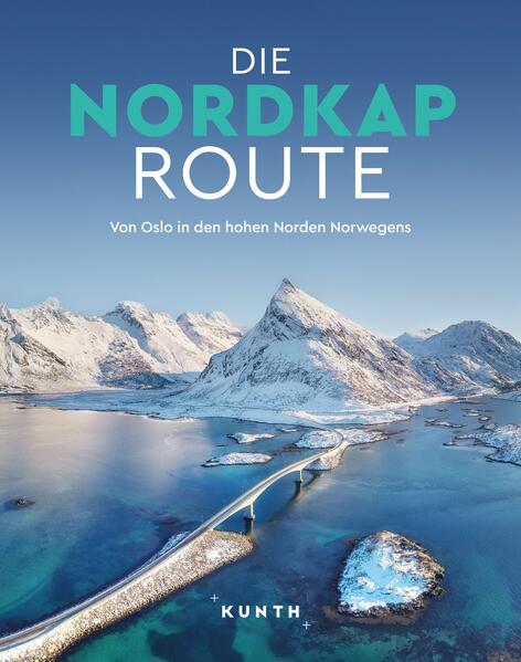 Produktbild: KUNTH Bildband Die Nordkaproute | Andrea Lammert, Katinka Holupirek, Michaela Jancauskas, Laura Joppien, Andrea Rudolf