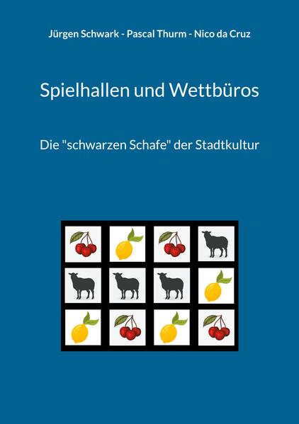 Produktbild: Spielhallen und Wettbüros | Jürgen Schwark, Pascal Thurm, Nico da Cruz