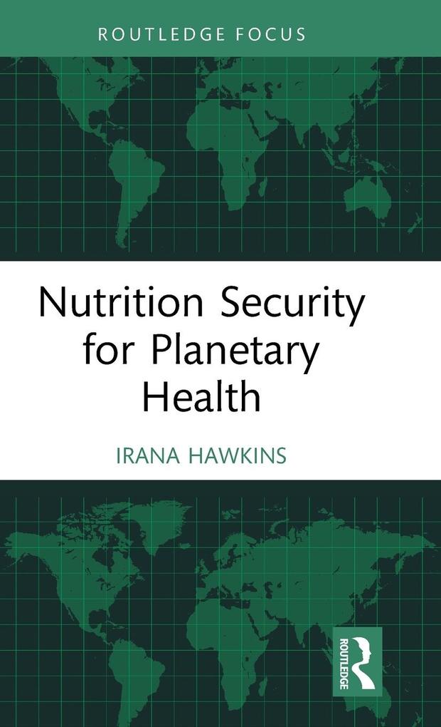 Produktbild: Nutrition Security for Planetary Health | Irana Hawkins