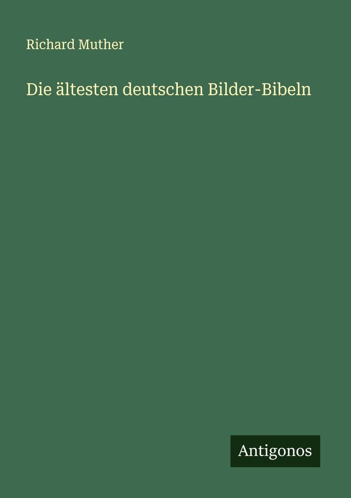 Produktbild: Die ältesten deutschen Bilder-Bibeln | Richard Muther