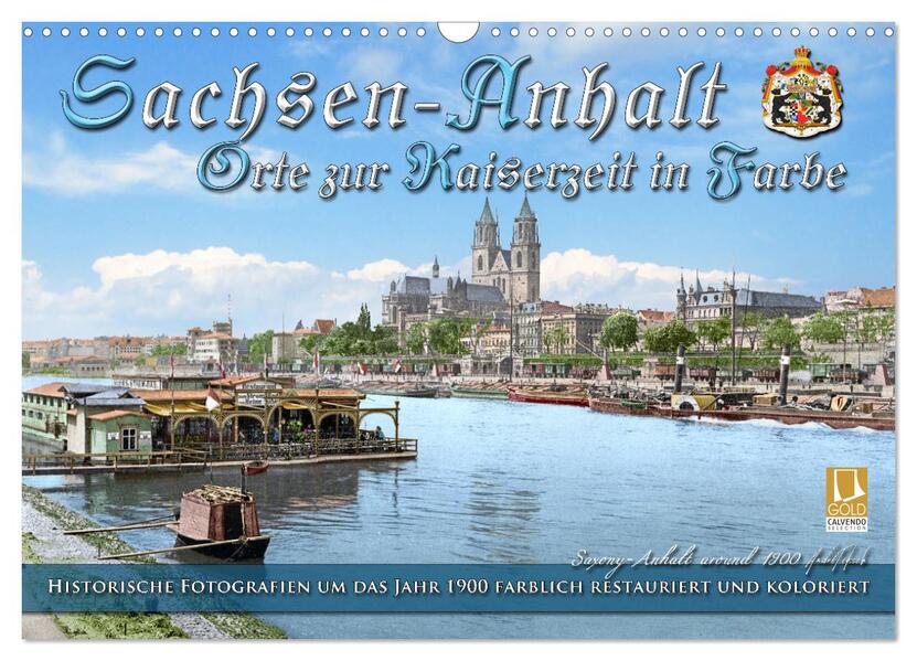 Produktbild: Sachsen-Anhalt - Orte zur Kaiserzeit in Farbe - Fotos restauriert und koloriert (Wandkalender 2026 DIN A3 quer), CALVENDO Monatskalender | André Tetsch, Calvendo