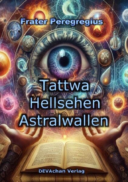 Produktbild: Tattwa, Hellsehen, Astralwallen | Frater Peregregius