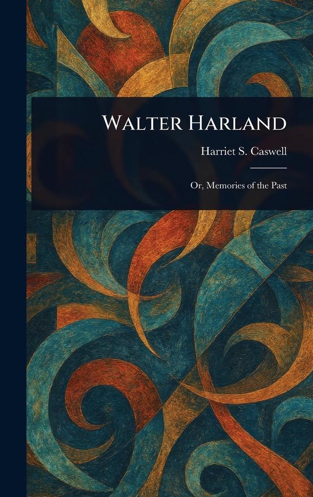 Produktbild: Walter Harland | Harriet S Caswell