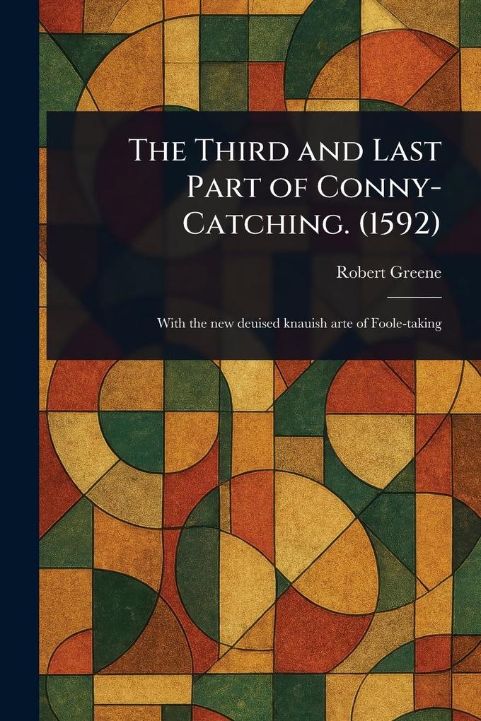 Produktbild: The Third and Last Part of Conny-Catching. (1592) | Robert Greene