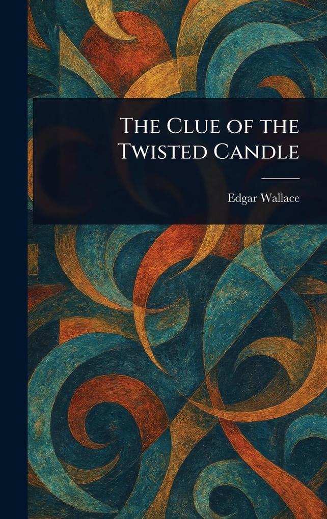 Produktbild: The Clue of the Twisted Candle | Edgar Wallace