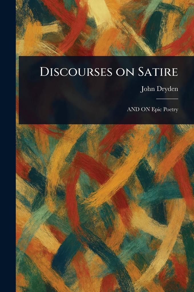 Produktbild: Discourses on Satire | John Dryden