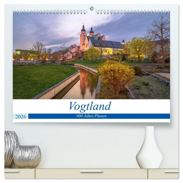 Produktbild: Vogtland - 900 Jahre Plauen (hochwertiger Premium Wandkalender 2026 DIN A2 quer), Kunstdruck in Hochglanz | Ulrich Männel, Calvendo