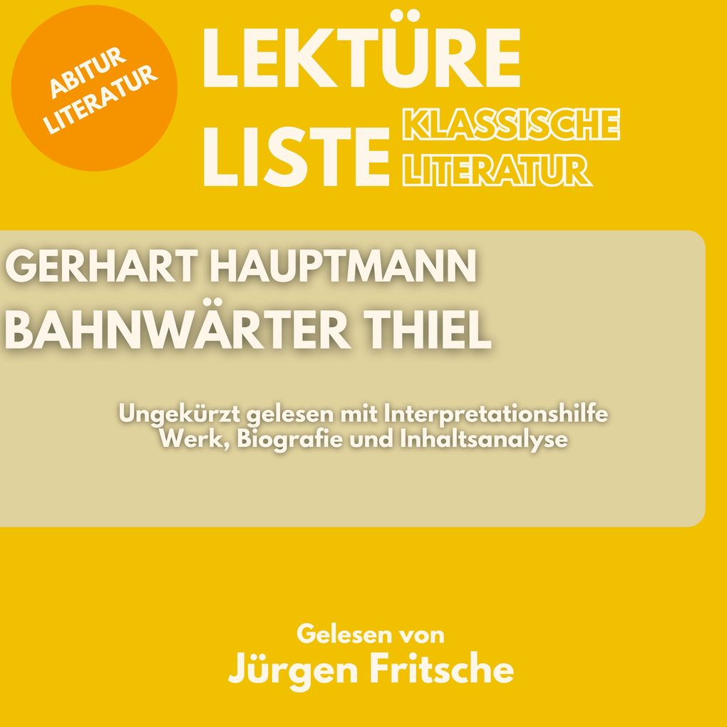 Produktbild: Gerhart Hauptmann: Bahnwärter Thiel. Ungekürzt gelesen mit Interpretationshilfe | Gerhart Hauptmann, Jürgen Fritsche, Lektüreliste, Abitur Literatur