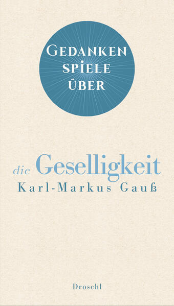 Produktbild: Gedankenspiele über die Geselligkeit | Karl-Markus Gauß