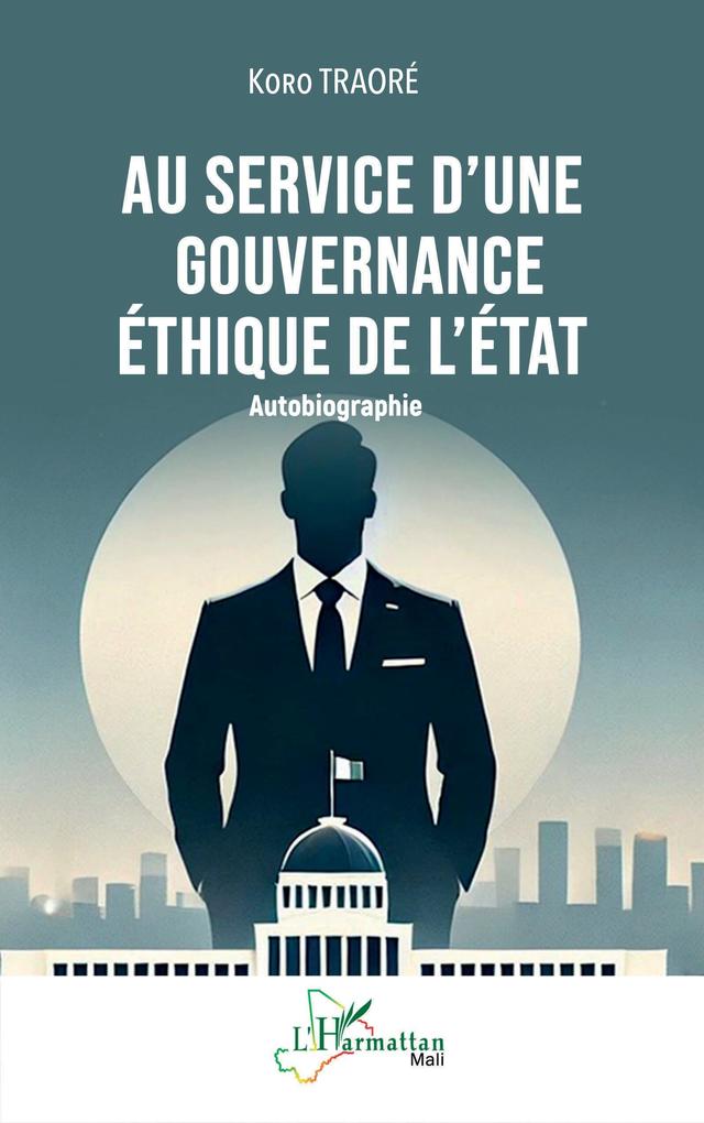 Produktbild: Au service d'une gouvernance éthique de l'État | Koro Traoré