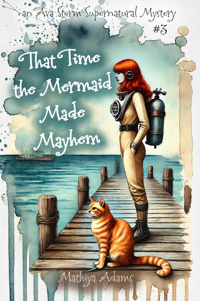 Produktbild: That Time The Mermaid Made Mayhem (Ava Storm Supernatural Mystery, #3) | Tara Maya