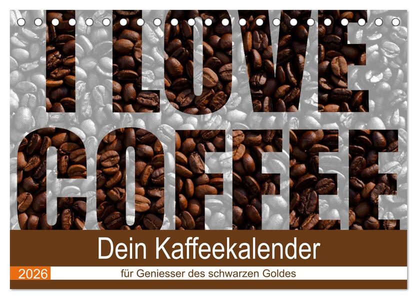 Produktbild: I Love Coffee - Dein Kaffeekalender für Geniesser des schwarzen Goldes (Tischkalender 2026 DIN A5 quer), CALVENDO Monatskalender | Stefan Widerstein - SteWi.info, Calvendo