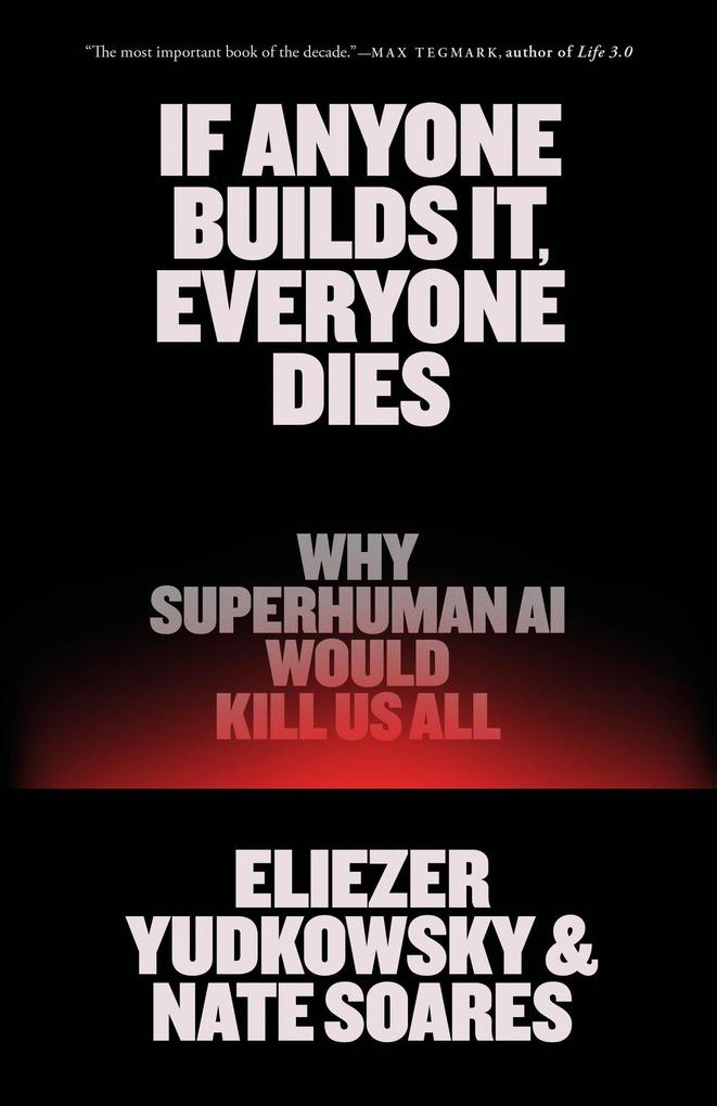 Produktbild: If Anyone Builds It, Everyone Dies | Eliezer Yudkowsky, Nate Soares