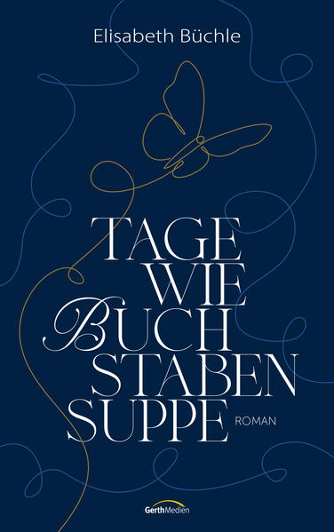 Produktbild: Tage wie Buchstabensuppe | Elisabeth Büchle