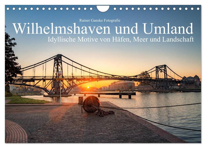 Produktbild: Wilhelmshaven und Umland - Idyllische Motive von Häfen, Meer und Landschaft (Wandkalender 2026 DIN A4 quer), CALVENDO Monatskalender | Rainer Ganske Fotografie, Calvendo