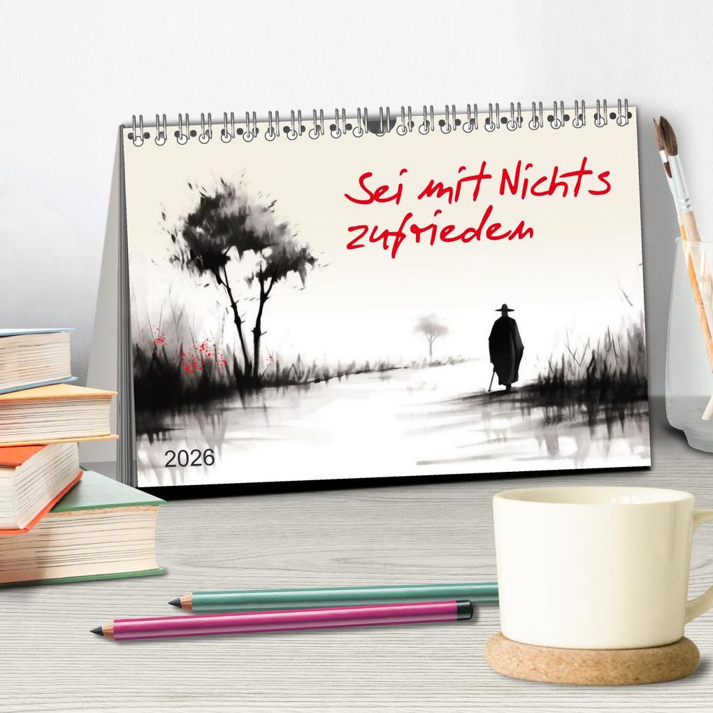 Weitere Ansicht: Sei mit Nichts zufrieden (Tischkalender 2026 DIN A5 quer), CALVENDO Monatskalender | Kerstin Waurick, Calvendo