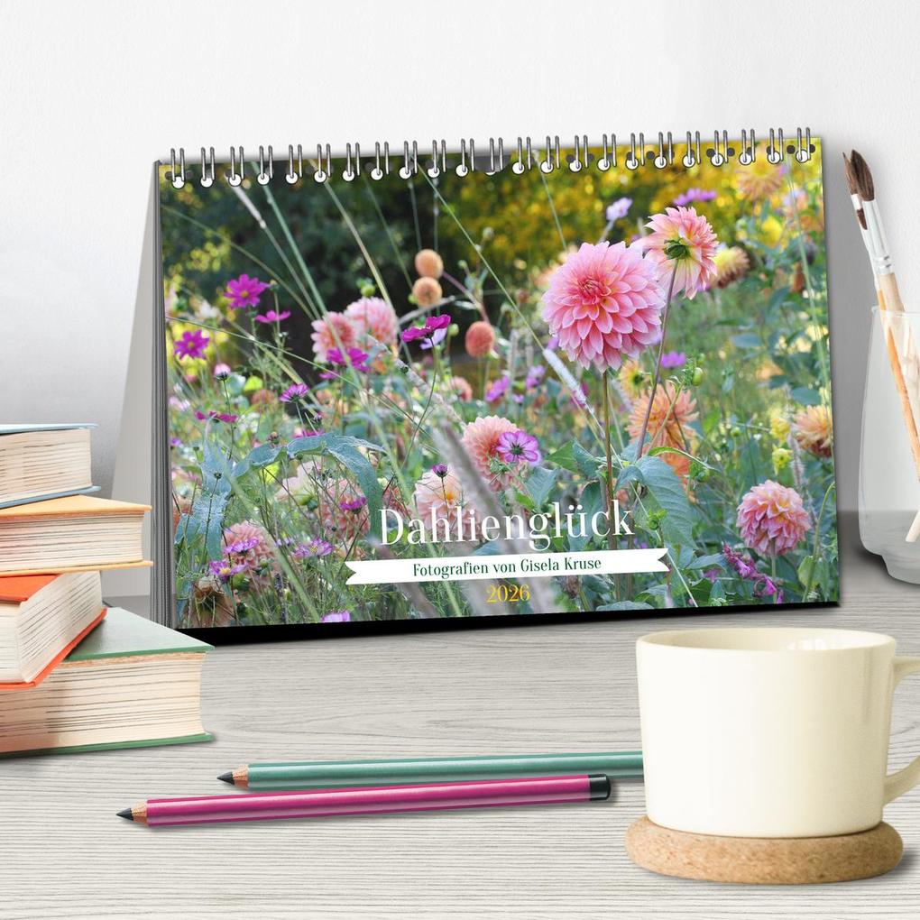 Weitere Ansicht: Dahlienglück (Tischkalender 2026 DIN A5 quer), CALVENDO Monatskalender | Gisela Kruse, Calvendo