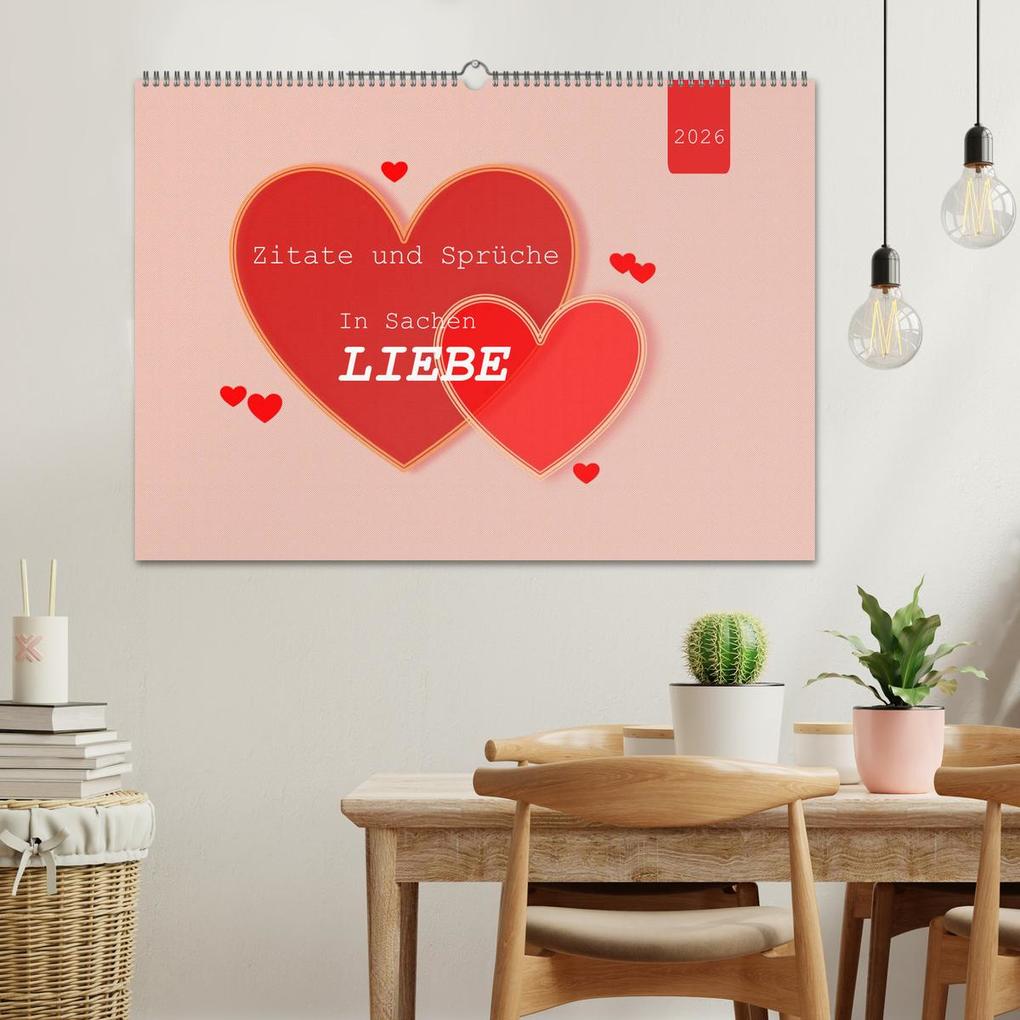 Weitere Ansicht: Zitate und Sprüche In Sachen LIEBE (Wandkalender 2026 DIN A2 quer), CALVENDO Monatskalender | Angelika Keller, Calvendo