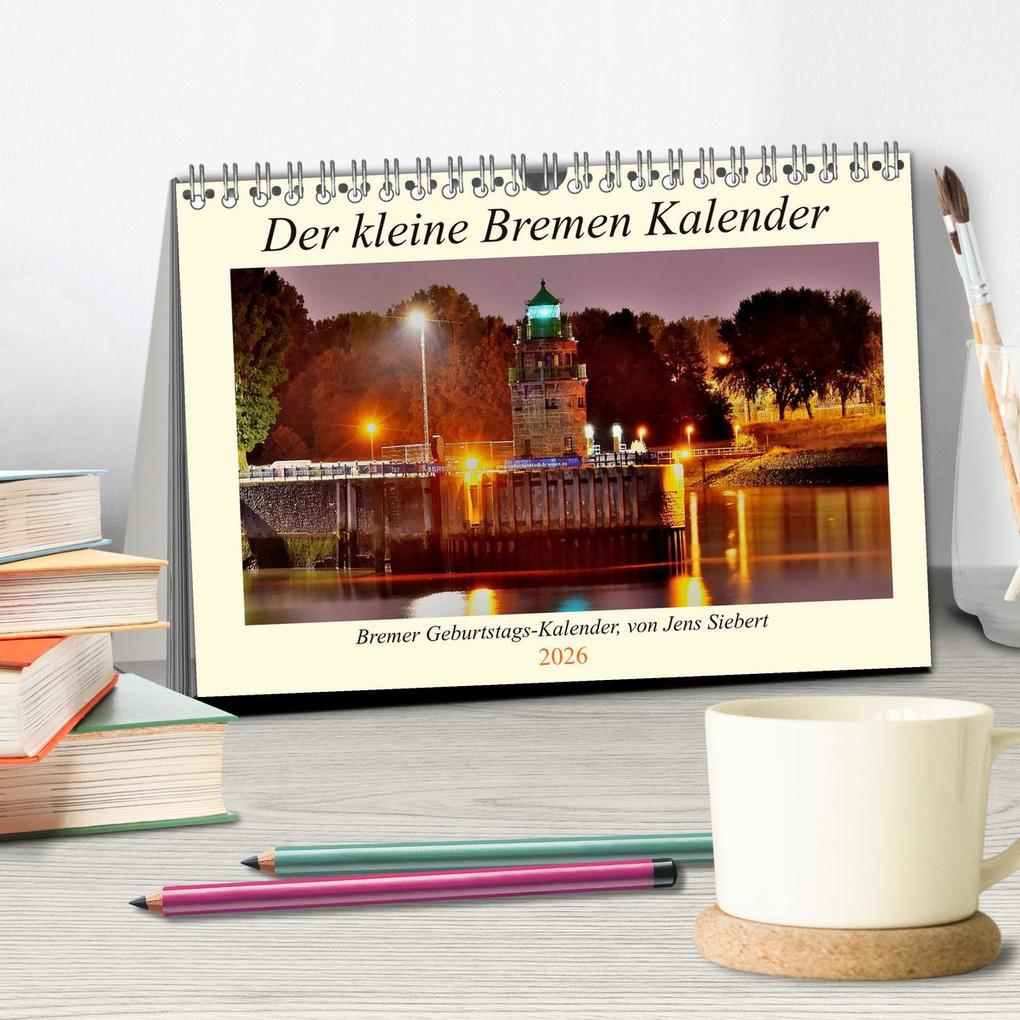 Weitere Ansicht: Der kleine Bremen Kalender (Tischkalender 2026 DIN A5 quer), CALVENDO Monatskalender | Calvendo, Jens Siebert